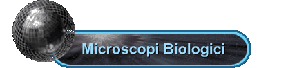 Microscopi Biologici